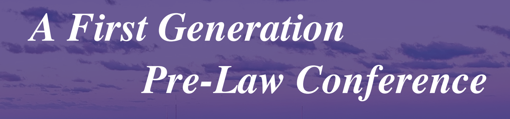 Purple banner that says "A First Generation Pre-Law Conference"