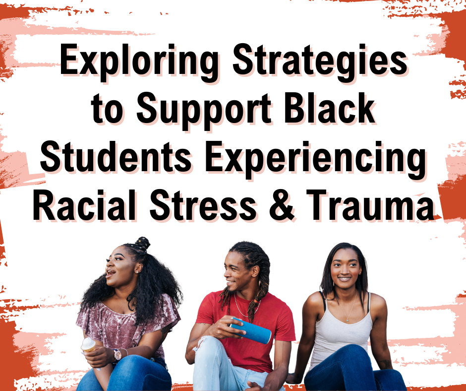School Strategies to Support Black Students Experiencing Racial Stress and Trauma
