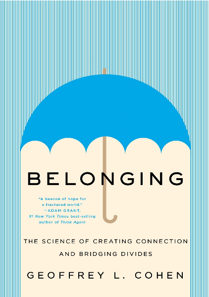 The cover of the book "Belonging: The Science of Creating Connection and Bridging Divides." A blue umbrella on a background of vertical blue lines covers the book title and name of the author, Geoffrey L. Coyeh. In smaller blue text is a quote from Adam Grant, #1 New York Times bests-selling author of "Think Again": "A beacon of hope for a fractured world."