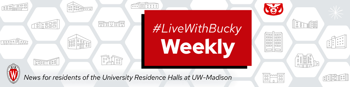 #LiveWithBuckyWeekly header with text reading "News for residents of the University Residence Halls at UW–Madison"
