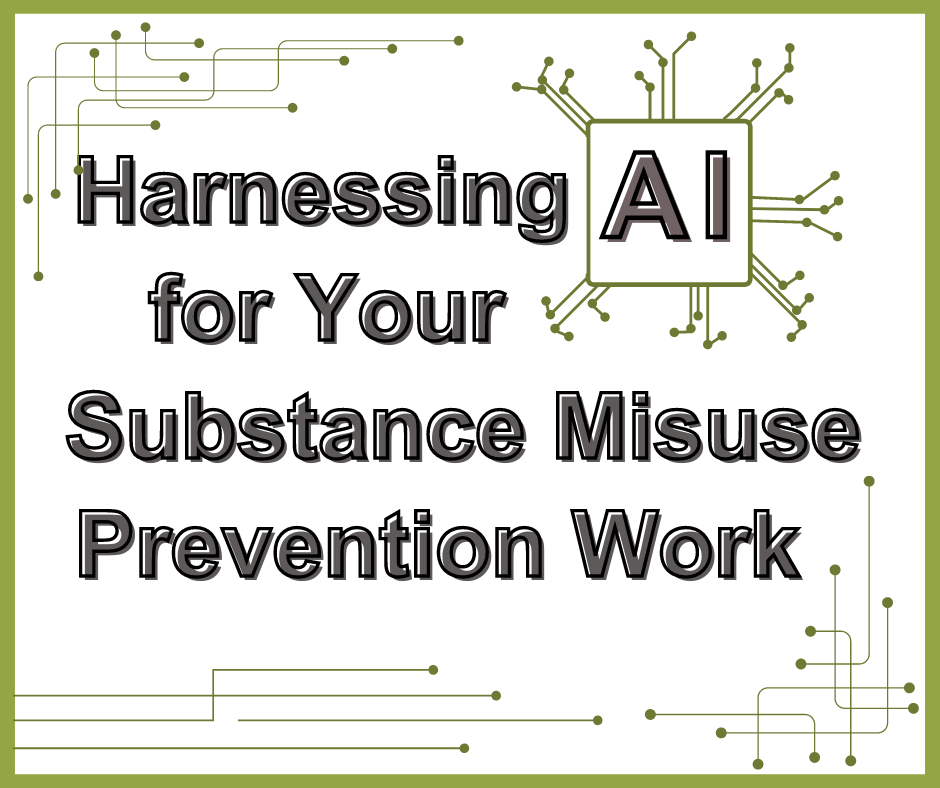 Harnessing AI for Your Substance Misuse Prevention Work