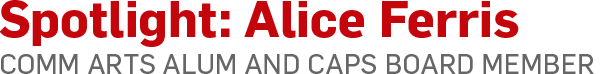 Spotlight: Alice Ferris, Comm Arts alum and CAPS board member
