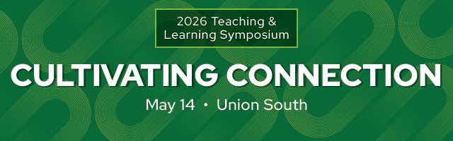 2026 Teaching & Learning Symposium. Cultivating Connection. May 14. Union South.