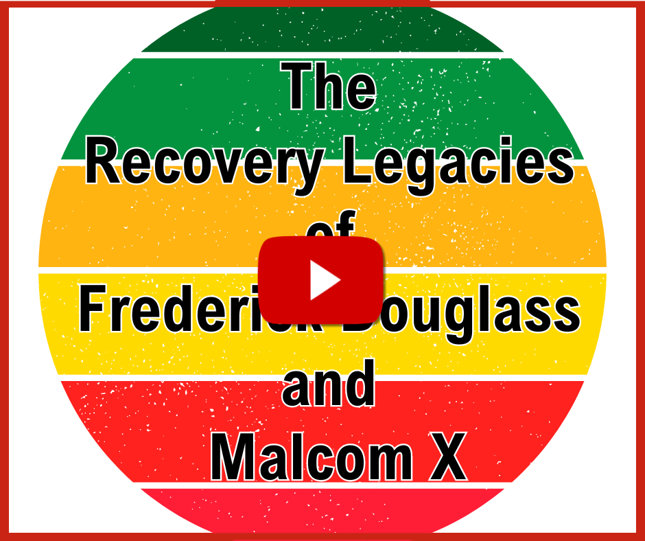 Watch the webinar: The recovery legacies of Frederick Douglass and Malcom X