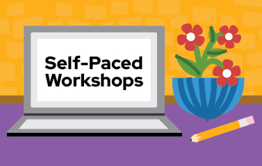 A laptop shows the words "Self-paced workshops." A flower pot and pencil sit next to the laptop.